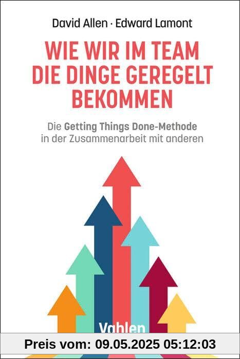 Wie wir im Team die Dinge geregelt bekommen: Die Getting Things Done-Methode in der Zusammenarbeit mit anderen