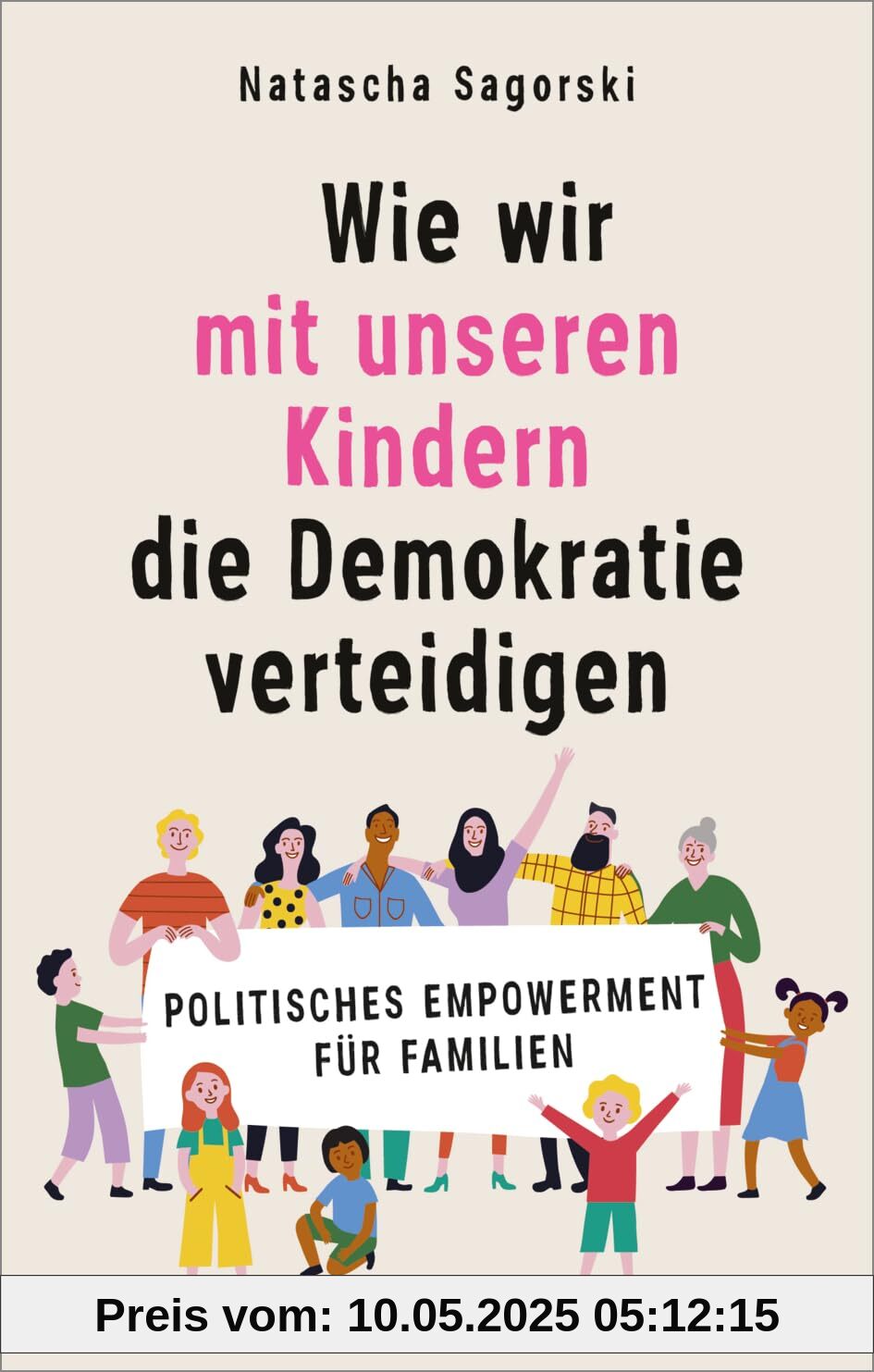 Wie wir mit unseren Kindern die Demokratie verteidigen: Politisches Empowerment für Familien
