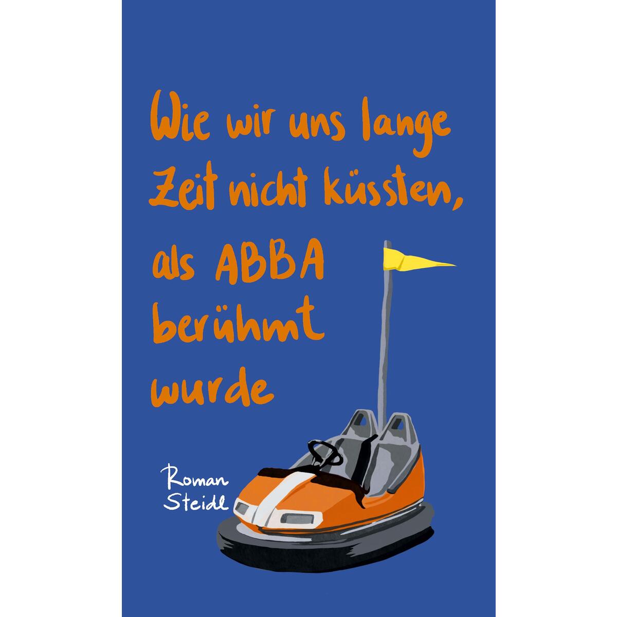 Wie wir uns lange Zeit nicht küssten, als ABBA berühmt wurde von Steidl GmbH & Co.OHG