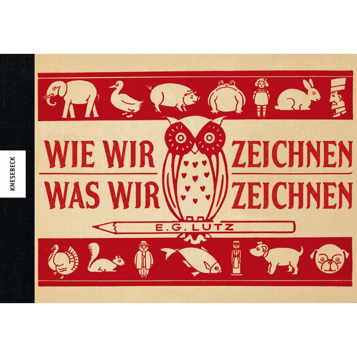 Wie wir zeichnen was wir zeichnen von Knesebeck