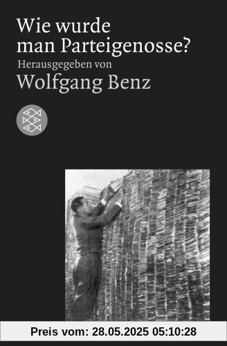 Wie wurde man Parteigenosse?: Die NSDAP und ihre Mitglieder