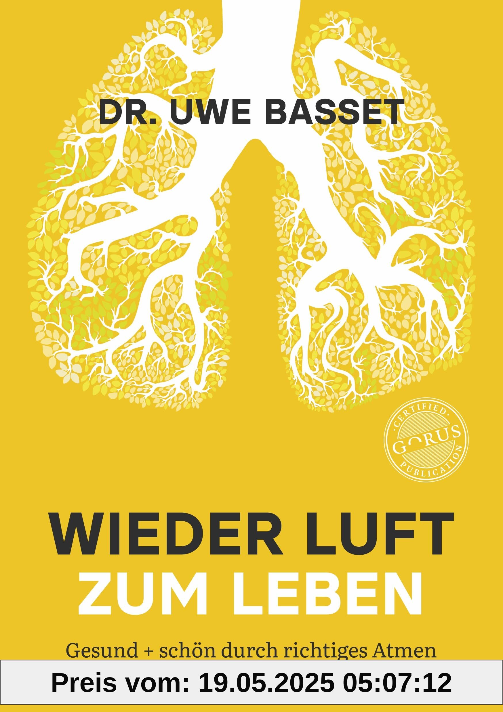 Wieder Luft zum Leben: Gesund + schön durch richtiges Atmen
