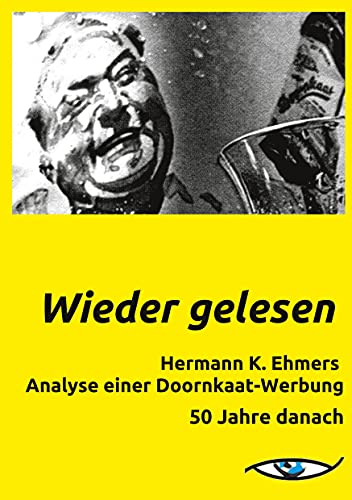 Wieder gelesen: Hermann K. Ehmers Analyse einer Doornkaatwerbung – 50 Jahre danach mit Original-Text von 1970