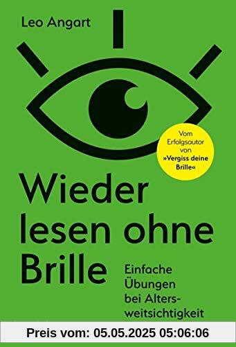 Wieder lesen ohne Brille: Einfache Übungen bei Altersweitsichtigkeit