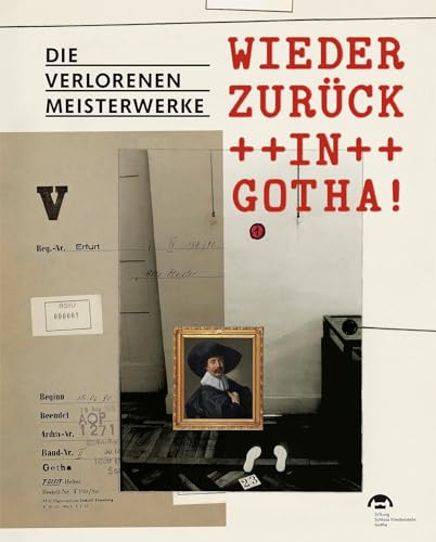 Wieder zurück in Gotha! Die verlorenen Meisterwerke von Michael Imhof Verlag