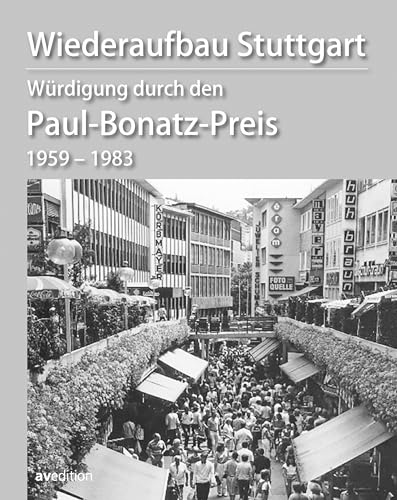 Wiederaufbau Stuttgart Würdigung durch den Paul-Bonatz-Preis 1959–1983 von avedition
