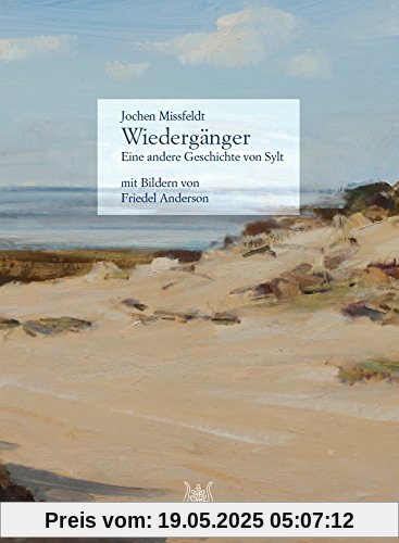 Wiedergänger - Eine andere Geschichte von Sylt mit 29 Bildern von Friedel Anderson: Normalausgabe