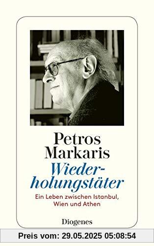 Wiederholungstäter (autobiogr. Essay, 2006): Ein Leben zwischen Athen, Wien und Istanbul (detebe)