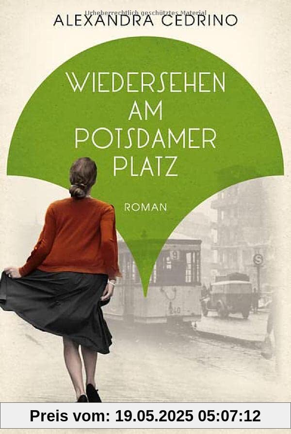 Wiedersehen am Potsdamer Platz: Roman (Die Galeristinnen-Trilogie, Band 3)