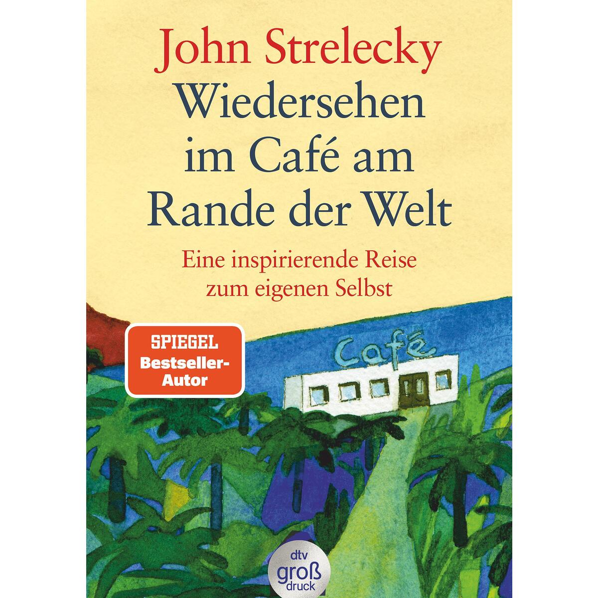 Wiedersehen im Café am Rande der Welt Wiedersehen im Café am Rande der Welt von dtv Verlagsgesellschaft