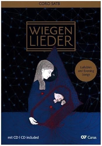 Wiegenlieder, Chorleiterband, Chorbuch m. Audio-CD: Lullabies and Evening Songs Wiegenlieder, Chorleiterband, Chorbuch m. Audio-CD: Lullabies and Evening Songs von CARUS