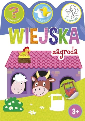 Wiejska zagroda. Zgadywanki, wyklejanki, kolorowanki von Olesiejuk