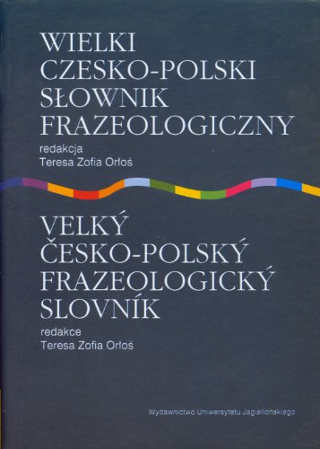 Wielki czesko polski słownik frazeologiczny von Wydawnictwo Uniwersytetu Jagiellońskiego