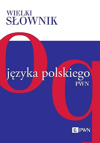 Wielki słownik języka polskiego Tom 3: O-Q