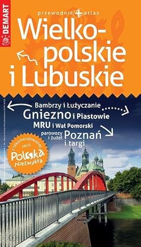Wielkopolskie i Lubuskie przewodnik + atlas Polska Niezwykła Wielkopolskie i Lubuskie przewodnik + atlas Polska Niezwykła von Demart