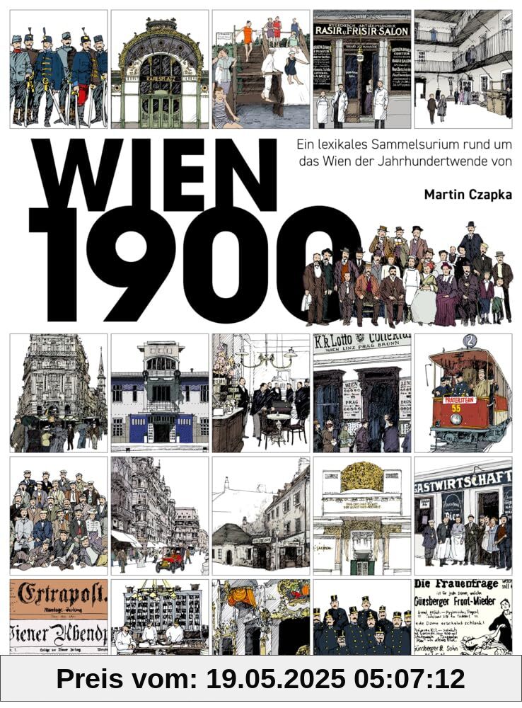 Wien 1900: Ein lexikales Sammelsurium rund um das Wien der Jahrhundertwende