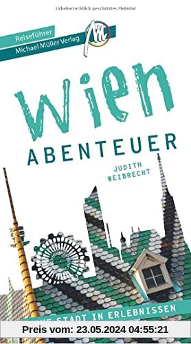 Wien - Abenteuer Reiseführer Michael Müller Verlag: 33 Abenteuer zum Selbsterleben (MM-Abenteuer)
