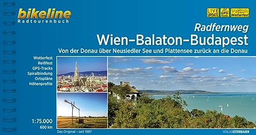 Wien-Balaton-Budapest: Von der Donau über Neusiedler See und Plattensee zurück an die Donau, 1:75.000, 600 km (Bikeline Radtourenbücher) von Esterbauer GmbH