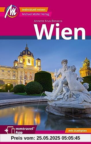 Wien MM-City Reiseführer Michael Müller Verlag: Individuell reisen mit vielen praktischen Tipps. Inkl. Freischaltcode zur mmtravel® App