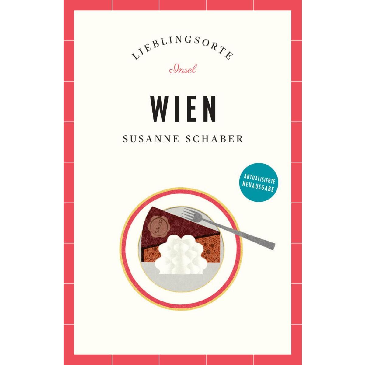 Wien Reiseführer LIEBLINGSORTE Wien Reiseführer LIEBLINGSORTE von Insel Verlag GmbH