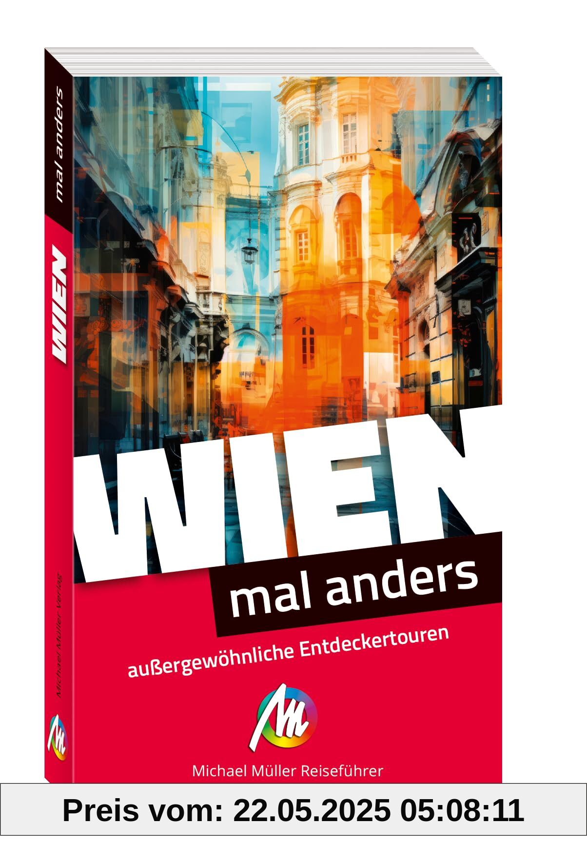 Wien – mal anders ungewöhnliche Entdeckertouren: Reiseführer Michael Müller Verlag