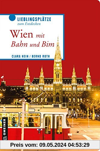 Wien mit Bahn und Bim (Lieblingsplätze im GMEINER-Verlag)