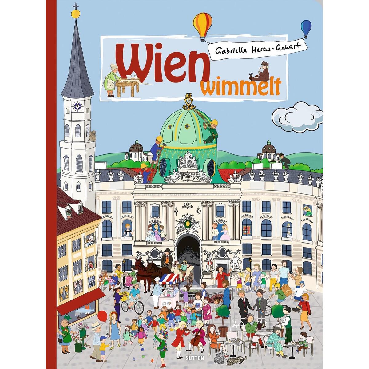 Wien wimmelt Wien wimmelt von Sutton Verlag GmbH
