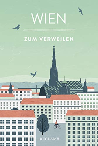 Wien zum Verweilen: Mit Geschichten die Stadt entdecken von Reclam Philipp Jun.