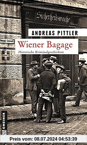 Wiener Bagage: 14 Wiener Kriminalgeschichten