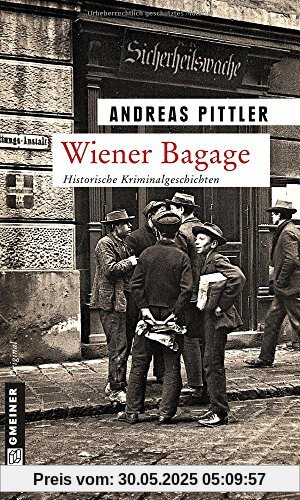 Wiener Bagage: 14 Wiener Kriminalgeschichten Wiener Bagage: 14 Wiener Kriminalgeschichten