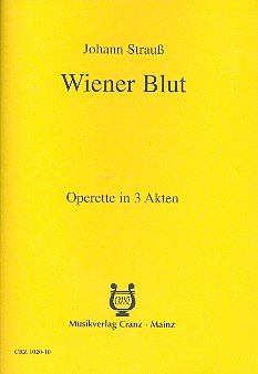 Wiener Blut: Operette in 3 Akten. Textbuch/Libretto. von August