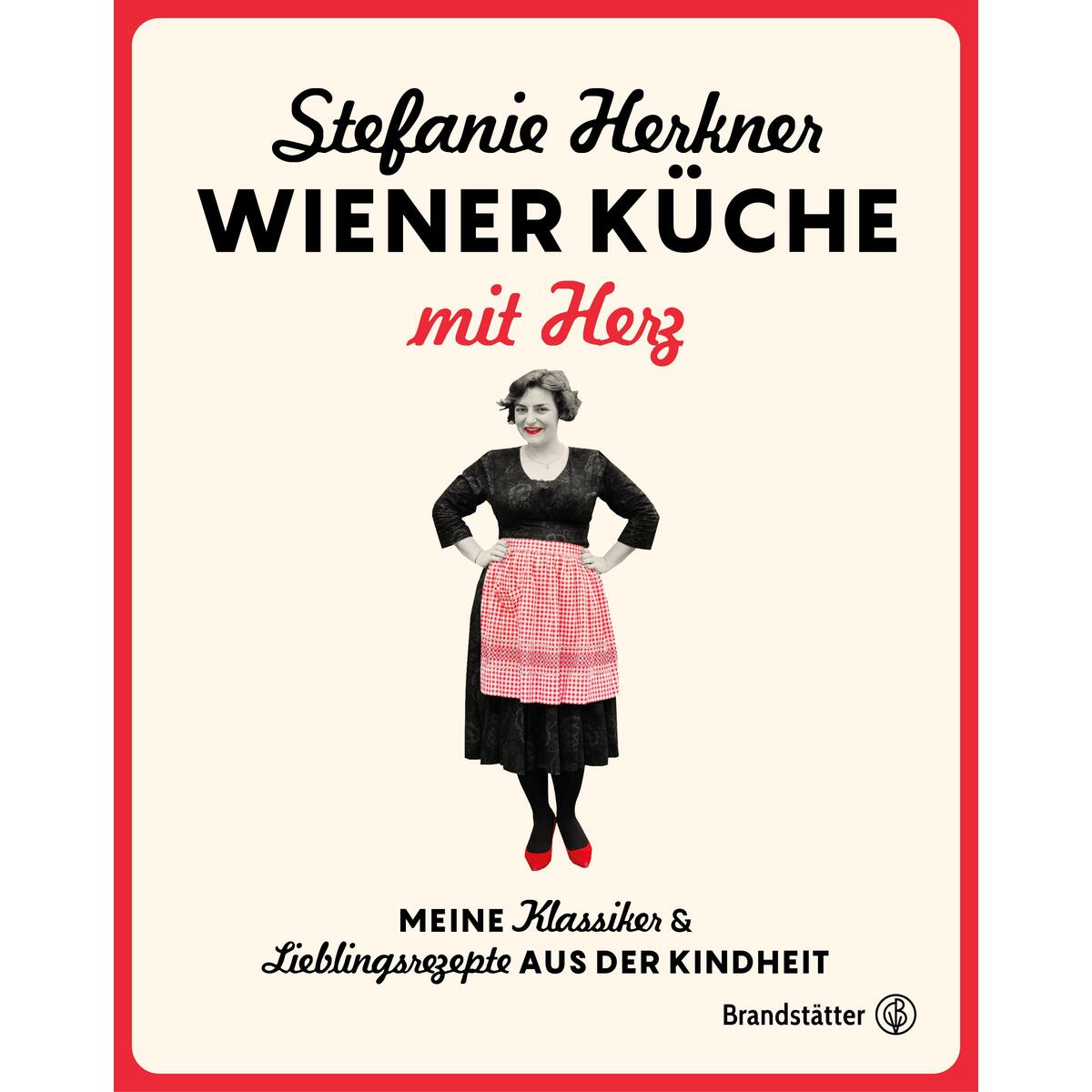 Wiener Küche mit Herz Wiener Küche mit Herz von Brandstätter Verlag