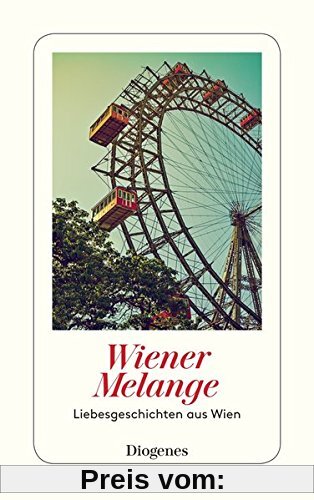 Wiener Melange: Liebesgeschichten aus Wien (detebe)
