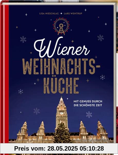 Wiener Weihnachtsküche: Mit Genuss durch die schönste Zeit Wiener Weihnachtsküche: Mit Genuss durch die schönste Zeit