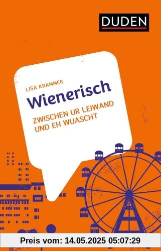 Wienerisch: Zwischen ur leiwand und eh wuascht (Dialekte)