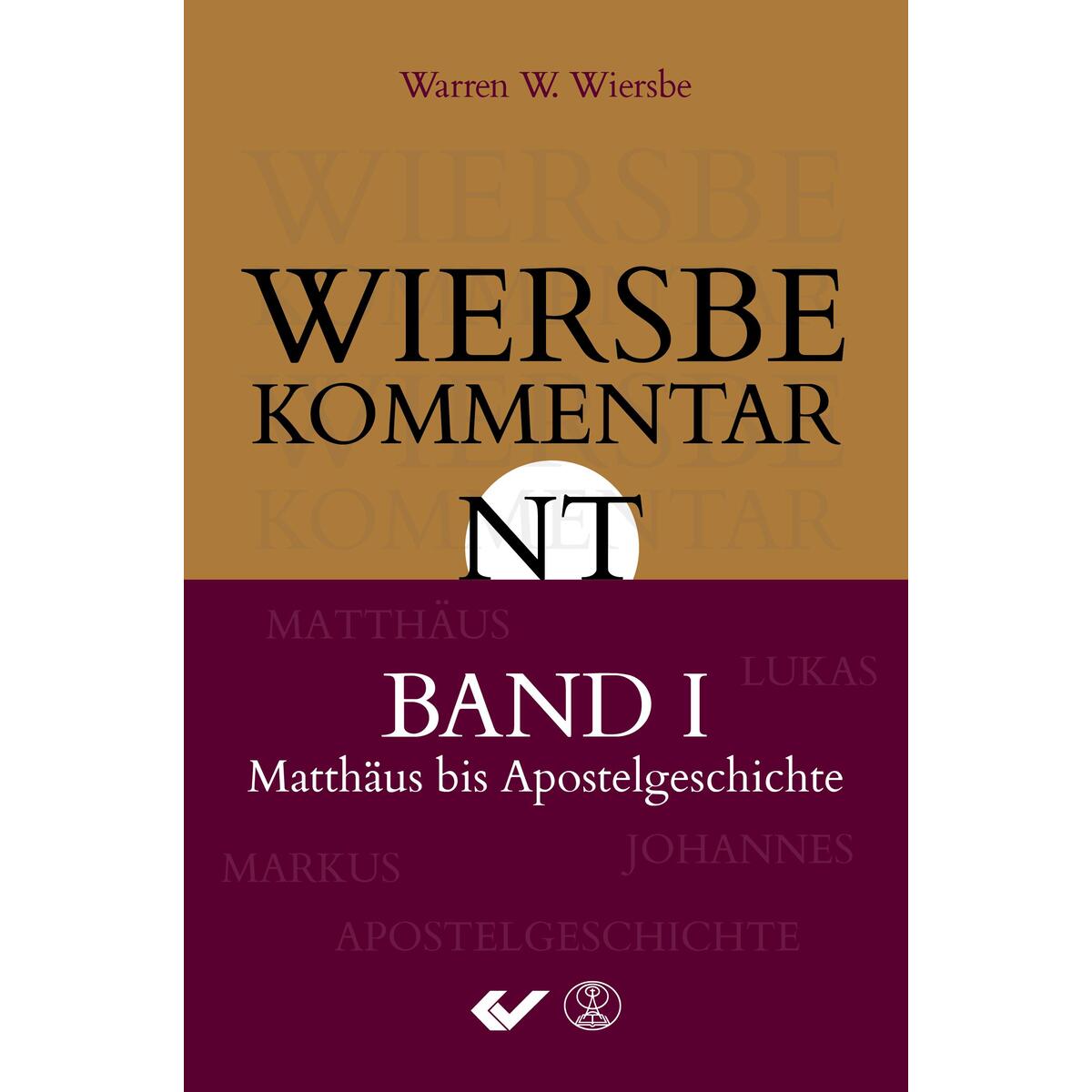 Wiersbe Kommentar zum Neuen Testament, Band 1 von Christliche Verlagsges.