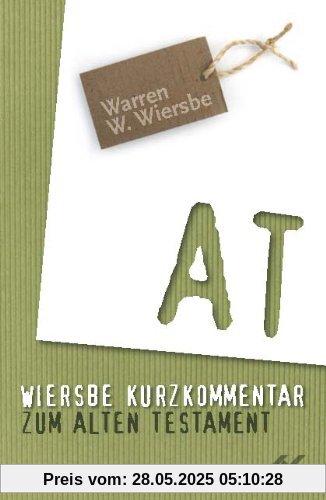 Wiersbe Kurzkommentar zum Alten Testament Wiersbe Kurzkommentar zum Alten Testament