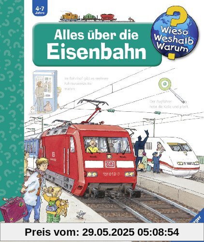 Wieso? Weshalb? Warum? 8: Alles über die Eisenbahn