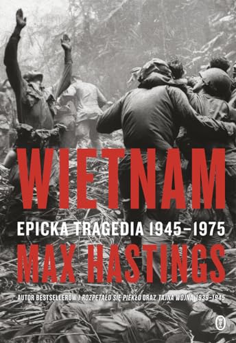 Wietnam. Epicka tragedia 1945-1975 von Literackie