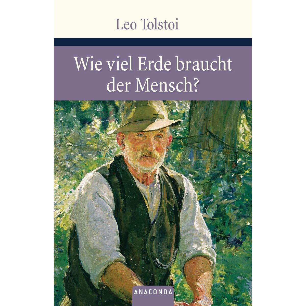 Wieviel Erde braucht der Mensch? Wieviel Erde braucht der Mensch? von Anaconda Verlag