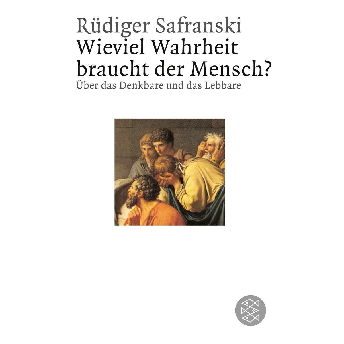 Wieviel Wahrheit braucht der Mensch ? Wieviel Wahrheit braucht der Mensch ? von S. Fischer Verlag