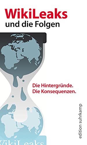 Wikileaks und die Folgen: Netz – Medien – Politik (edition suhrkamp) von Suhrkamp Verlag