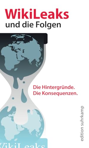 Wikileaks und die Folgen: Netz – Medien – Politik (edition suhrkamp) von Suhrkamp Verlag