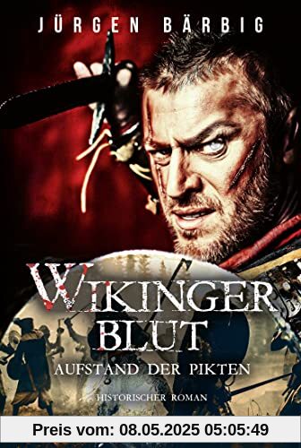 Wikingerblut – Aufstand der Pikten (Wikinger-Krieger-Reihe, Band 3)