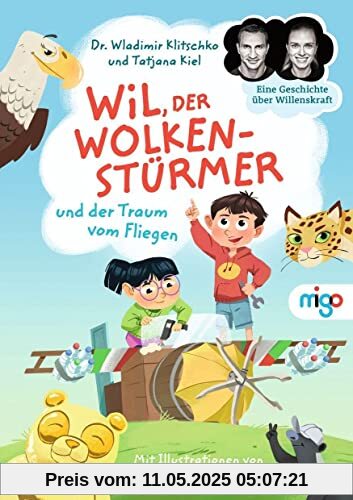 Wil, der Wolkenstürmer, und der Traum vom Fliegen: Eine Geschichte über Willenskraft