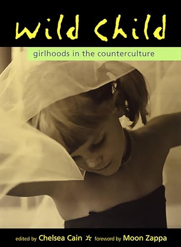 Wild Child: Girlhoods in the Counterculture von Seal Press (CA)