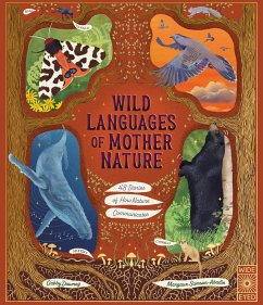 Wild Languages of Mother Nature: 48 Stories of How Nature Communicates von Quarto Publishing PLC
