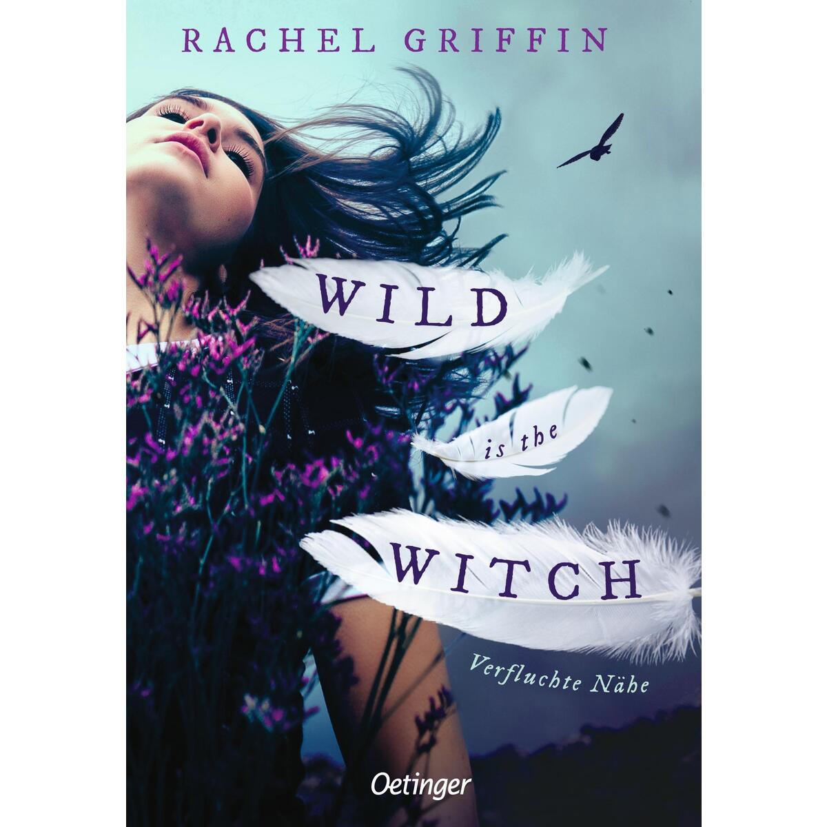 Wild is the Witch. Verfluchte Nähe Wild is the Witch. Verfluchte Nähe von Oetinger