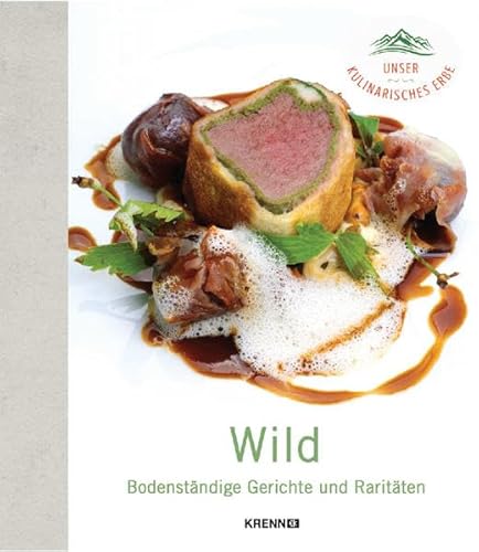 Wild: Bodenständige Gerichte und Raritäten (Unser kulinarisches Erbe) von Krenn, Hubert Verlag