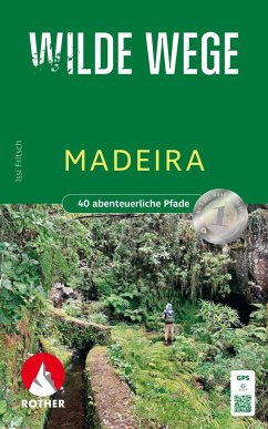 Wilde Wege Madeira von Bergverlag Rother